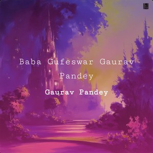 Baba Gufeswar Gaurav Pandey