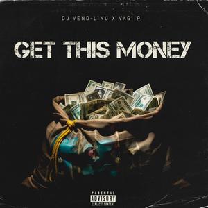 Get This Money (feat. Vagi P) (Explicit)