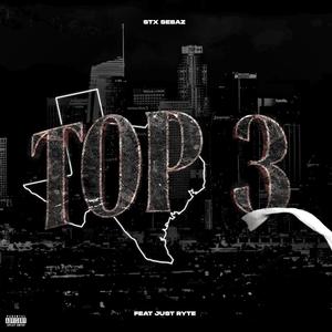 Top 3 (feat. Just Ryte) (Explicit)