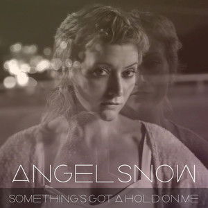 Something's Got a Hold on Me