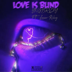 Love Is Blind (Explicit)