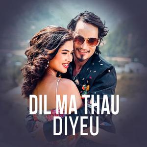 Dil ma Thau Diyeu (feat. Asmita Adhikari & Bishal Niraula)