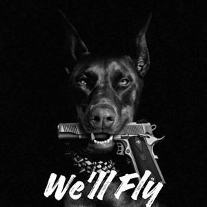 We'll Fly (Explicit)