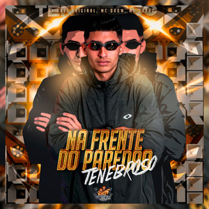 Na Frente de Paredão Tenebroso (Explicit)