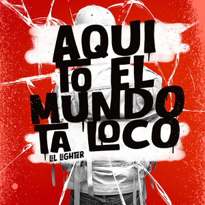 Aqui to El Mundo Ta Loco (Explicit)