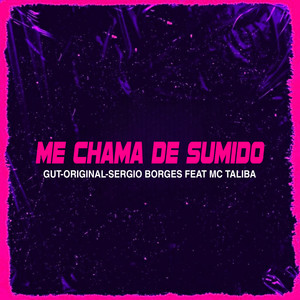 ME CHAMA DE SUMIDO (Explicit)