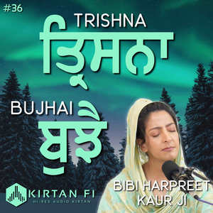 Trishna Bujhai (KF36) [feat. Bibi Harpreet Kaur Ji, Pali Singh Kalsi & Jawand Singh]