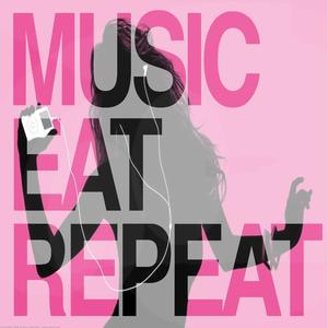 MUSIC EAT REPEAT (Explicit)