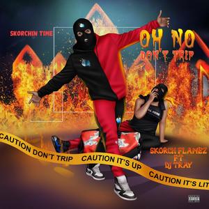 Oh No (Don't Trip) [Explicit]