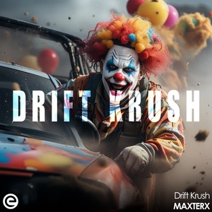 Drift Krush (Explicit)