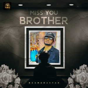 Miss you brother (Explicit)