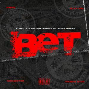 BET (feat. PRIVATE NAME PRIVATE NUMBER, GLXY GRL, ROCHESTER & INANNA STAR)