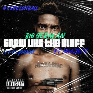 Snow like the Bluff (feat. Mia jefe, Lil Johnny & Lil London) [Explicit]