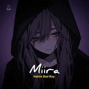 MiiRA (feat. Hakim Bad Boy) [Slowed & Reverb] [Explicit]