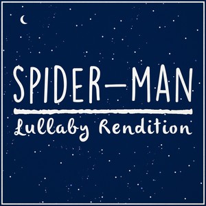 Spider-Man Theme (Lullaby Rendition)