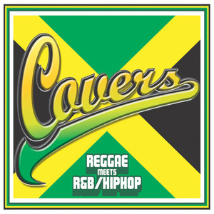 COVERS - REGGAE meets R&B (カヴアーズレゲエミーツアールアンドビーヒツプホツプ)