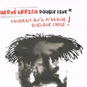 Faudrait Quil Marrive Quelque Chose (Double Live)