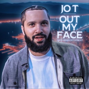 Out My Face (Explicit)