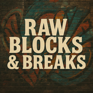 Raw Blocks & Breaks (Instrumental edit)