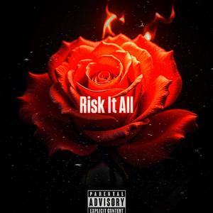 Risk It All (feat. Ysn Capo) [Explicit]