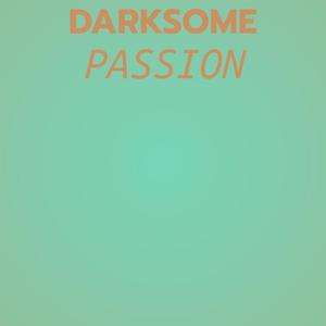 Darksome Passion