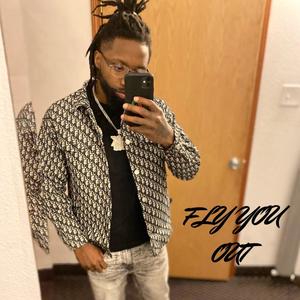 Fly You Out (Explicit)