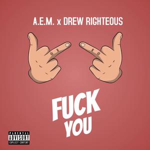 **** You (feat. Drew Righteous) [Explicit]