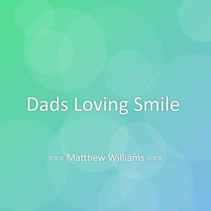 Dads Loving Smile