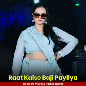 Raat Kaise Baji Payliya