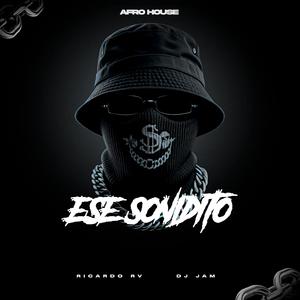 Ese Sonidito (feat. DJ JAM|Afro House)
