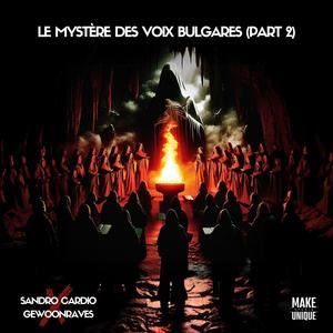 Le Mystère Des Voix Bulgares (part 2)