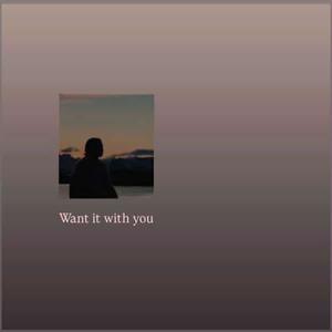 Want it with you