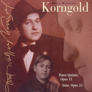 KORNGOLD: Piano Quintet in E Major / Suite