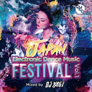 JAPAN Electronic Dance Music FESTIVAL Vo l.1 (Mixed by DJ YAGI)