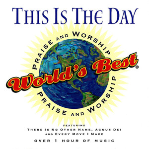 World's Best Praise & Worship: This Is the Day