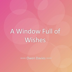 A Window Full of Wishes