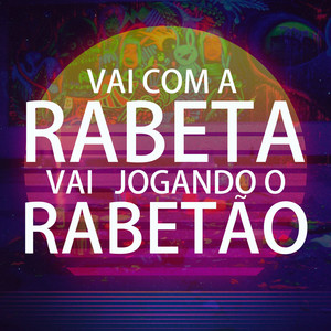 Vai com a rabeta vai jogando o rabetão (Explicit)