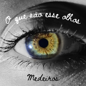 O Que São Esses Olhos