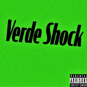 verde shock (Explicit)