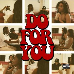 Do For You (feat. Dreemy Alpha, Marc iLL & Dreemy Sinatra) (Explicit)