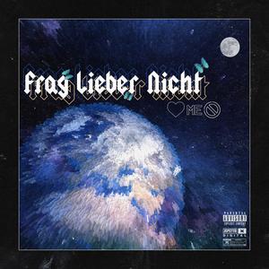 Frag Lieber Nicht (Explicit)