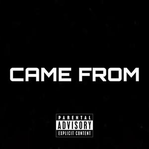 Came From (feat. JUUVEEmisfit) [Explicit]