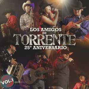 Los Amigos de Torrente 25 Aniversario Vol. 1 (En Vivo)