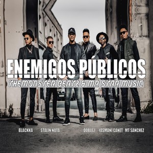 Enemigos Públicos(feat. Blackka, Stalin Nota, Yasmani Canet, Doble2 & Mt Sanchez)