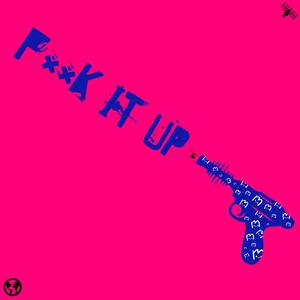 FK IT UP (PLUMPY & TRÈS MORTIMER REMIX)