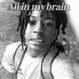 All In My Brain (Explicit)