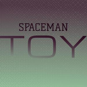 Spaceman Toy