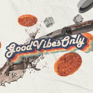 Good Vibes Only