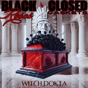 Black Roses & Closed Caskets (Explicit)