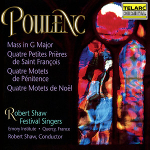 Poulenc: Mass in G Major, Motets for Christmas and Lent & Four Short Prayers of Saint Francis